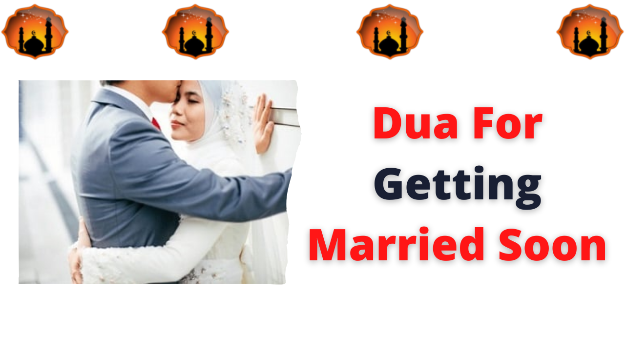 Dua For Getting Married Soon
