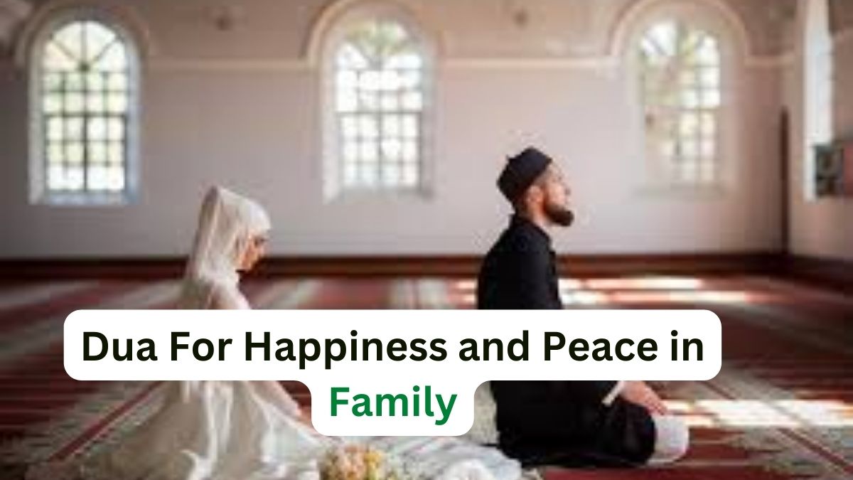 Dua For Happiness and Peace in Family