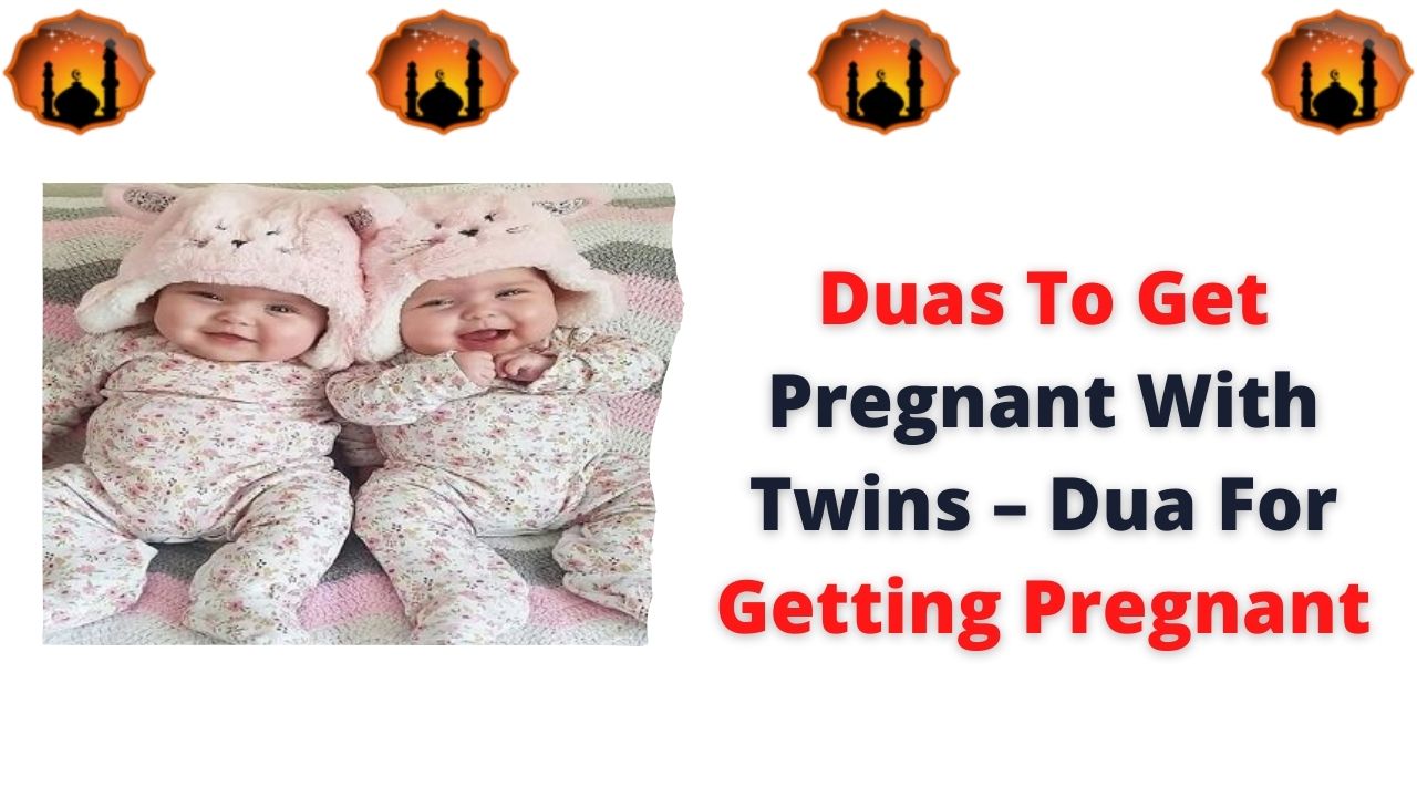 Duas To Get Pregnant With Twins – Dua For Getting Pregnant