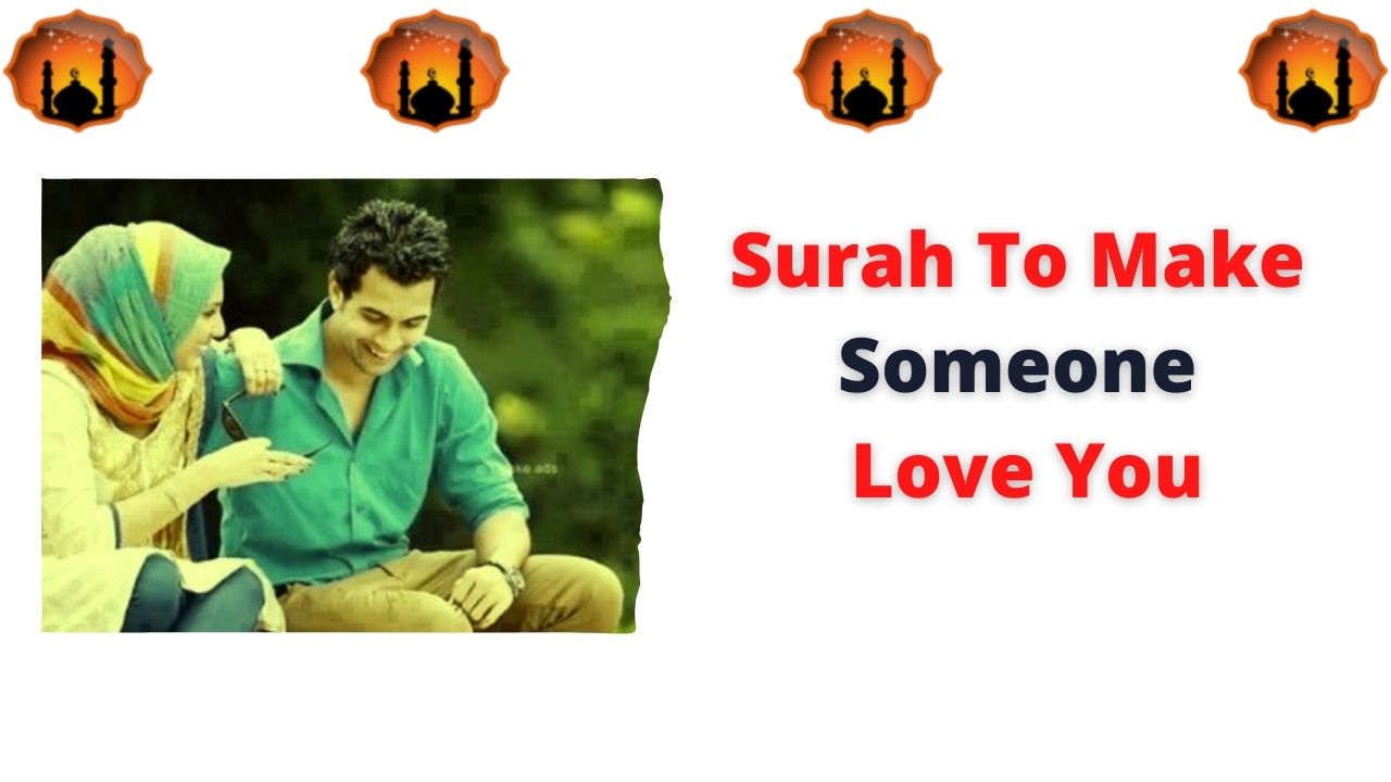 Surah To Make Someone Love You