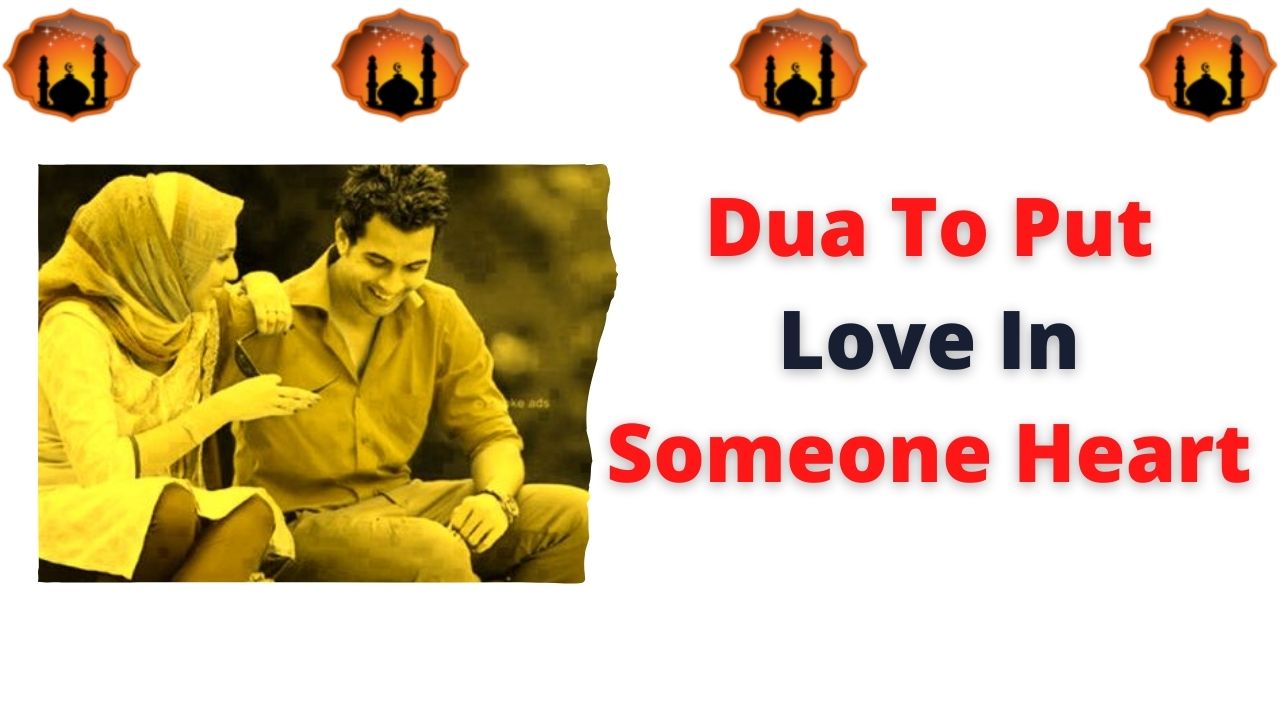 Dua To Put Love In Someone Heart