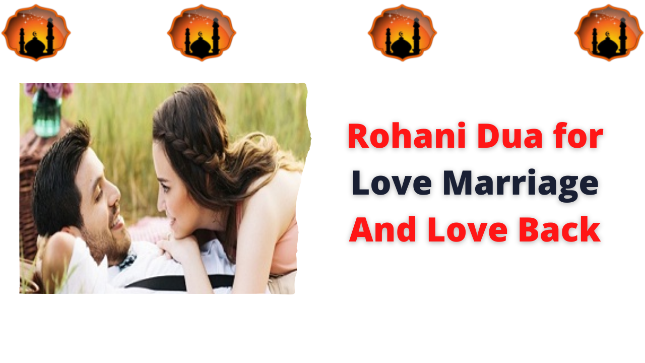 Rohani Dua for Love Marriage And Love Back