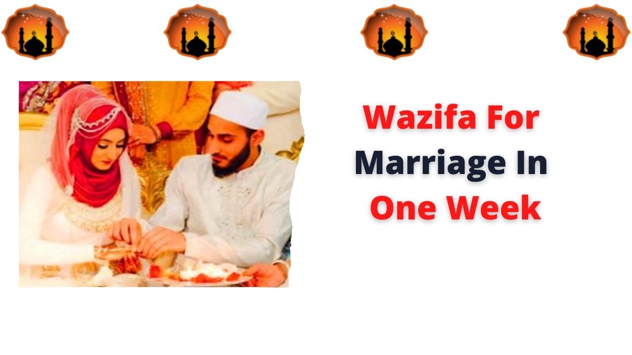 Wazifa For Marriage In One Week
