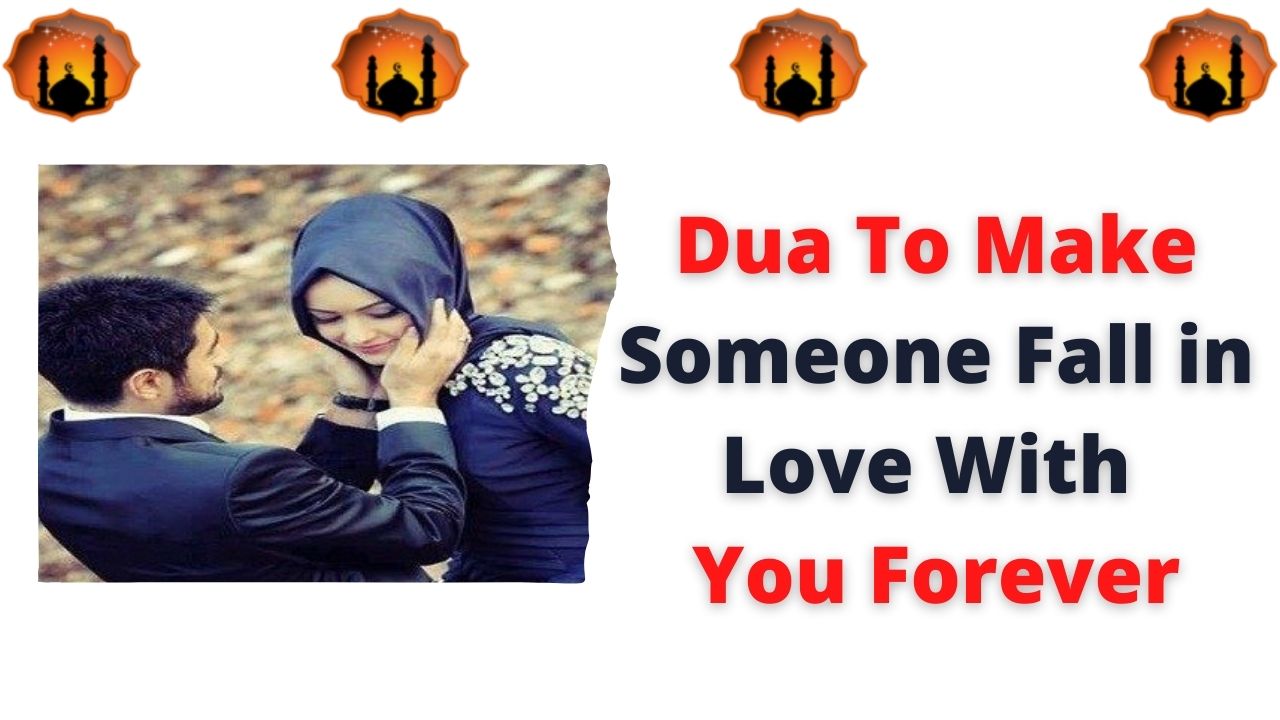 Dua To Make Someone Fall in Love With You Forever