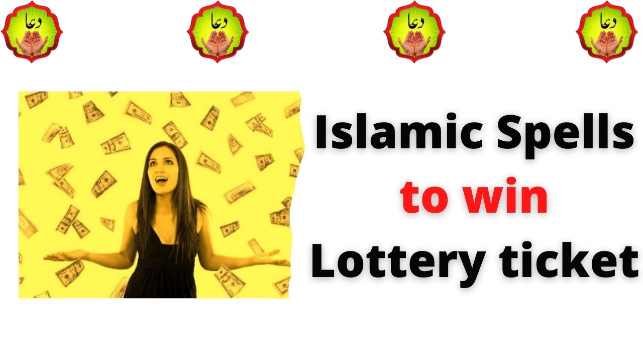 Islamic Spells to win Lottery ticket