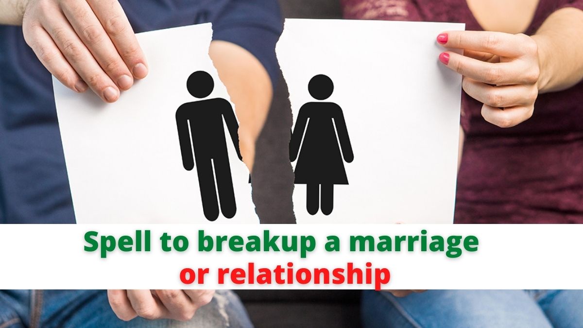 Spell to breakup a marriage or relationship