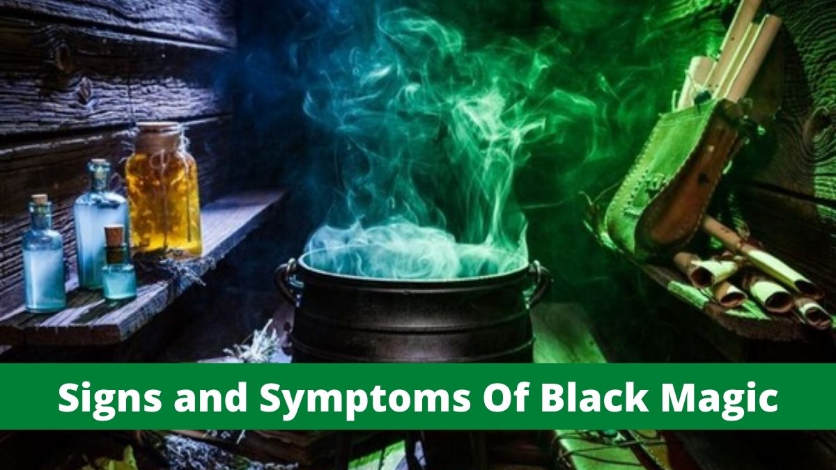 Signs and Symptoms Of Black Magic