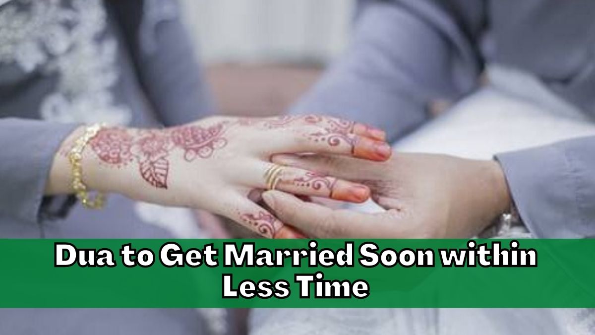 Dua to Get Married Soon within Less Time