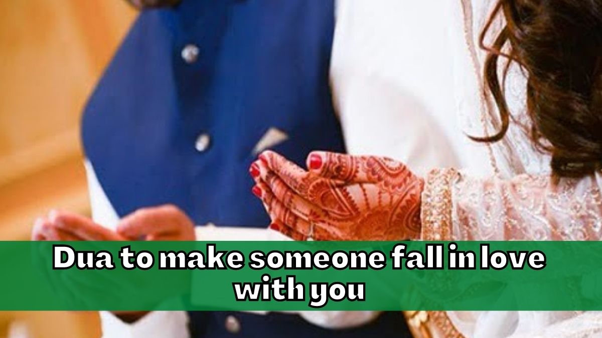 Dua to make someone fall in love with you