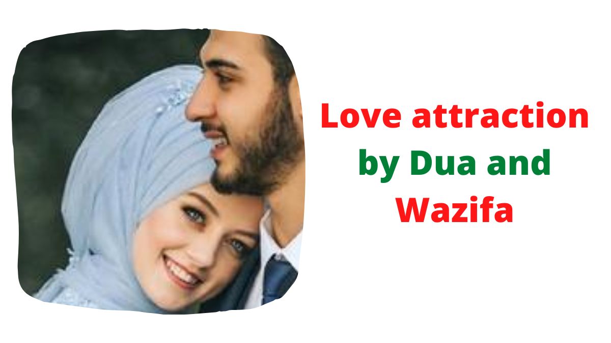 Love attraction by Dua and Wazifa