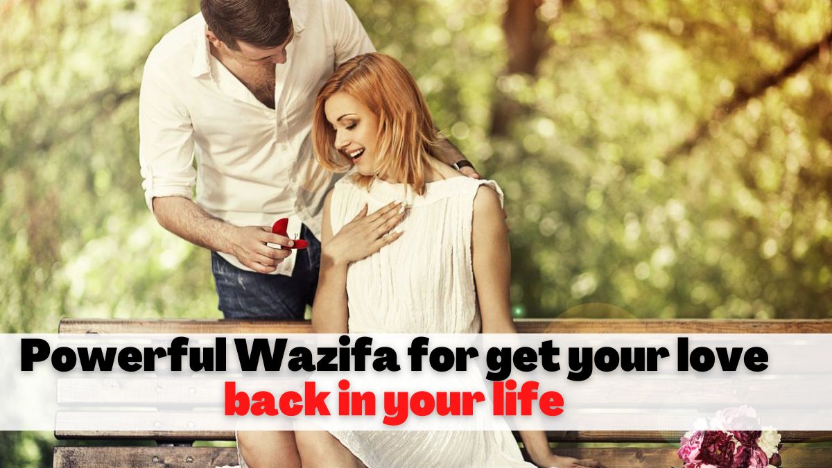 Powerful Wazifa for get your love back in your life