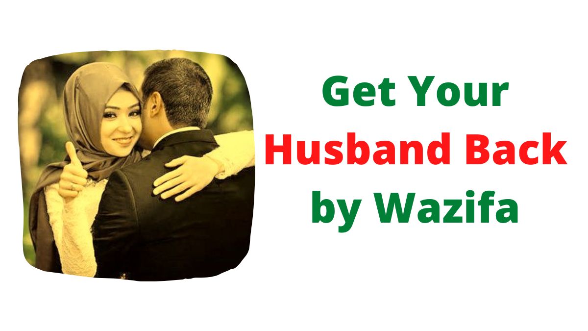 Get Your Husband Back by Wazifa