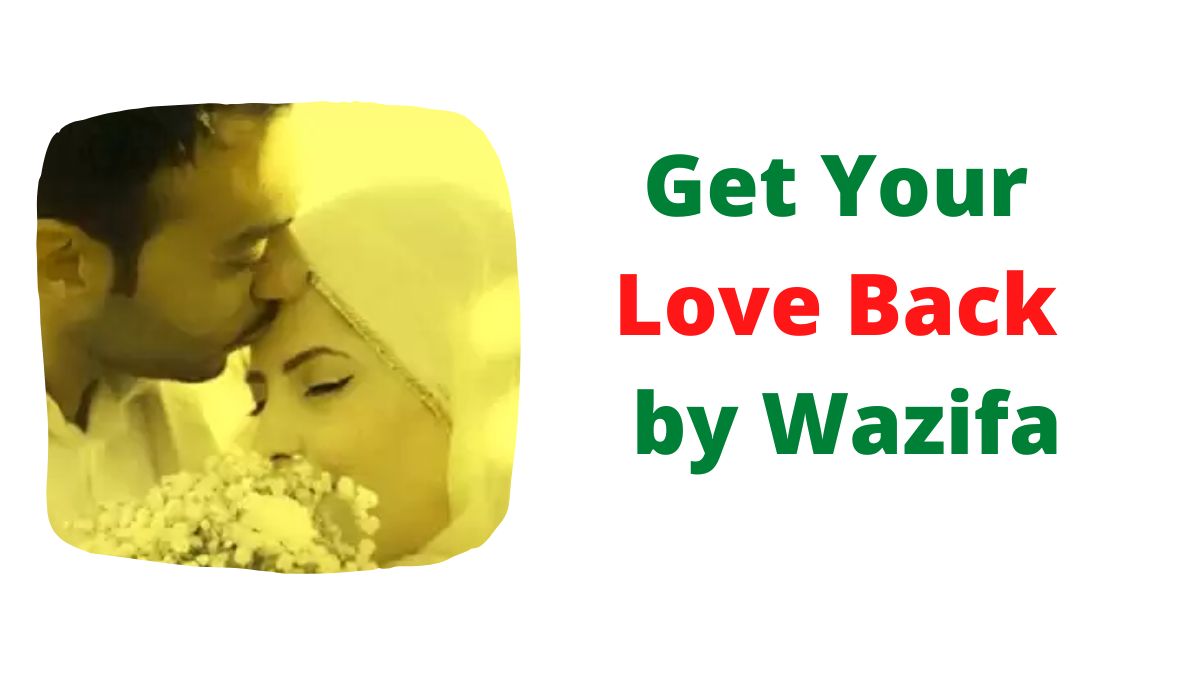 Get Your Love Back by Wazifa