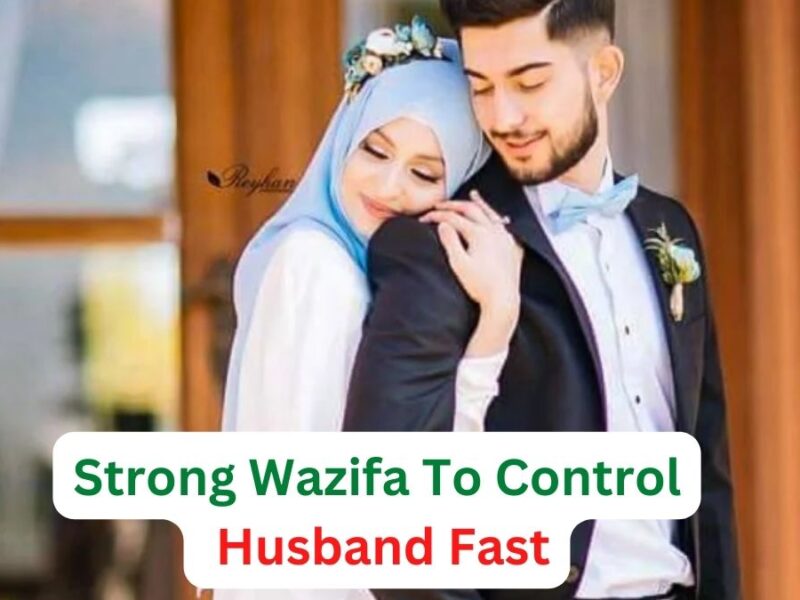 Strong Wazifa To Control Husband Fast