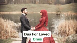 Dua For Loved Ones