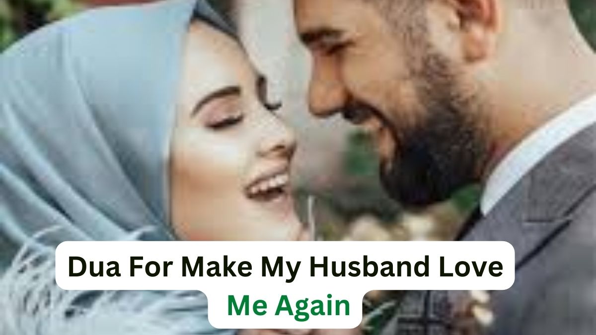 Dua For Make My Husband Love Me Again