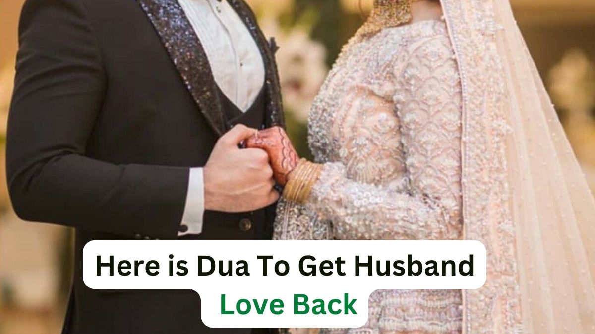 Here is Dua To Get Husband Love Back