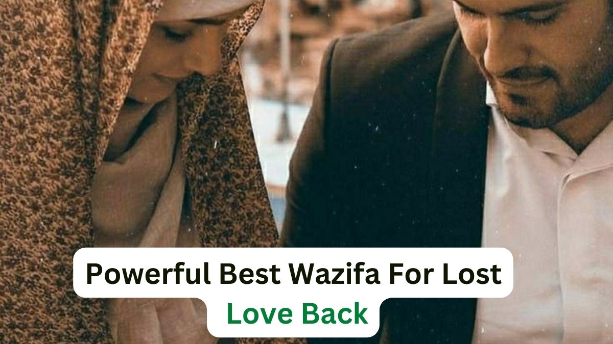 Powerful Best Wazifa For Lost Love Back