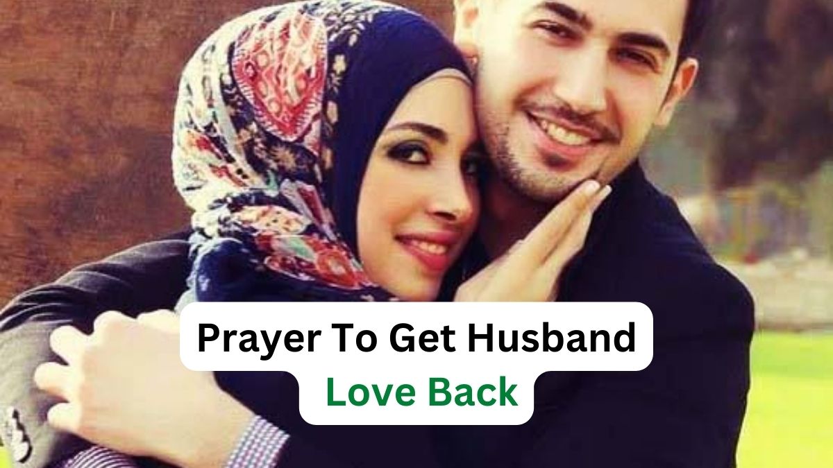 Prayer To Get Husband Love Back
