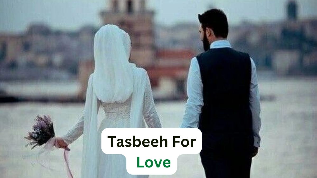 Tasbeeh For Love