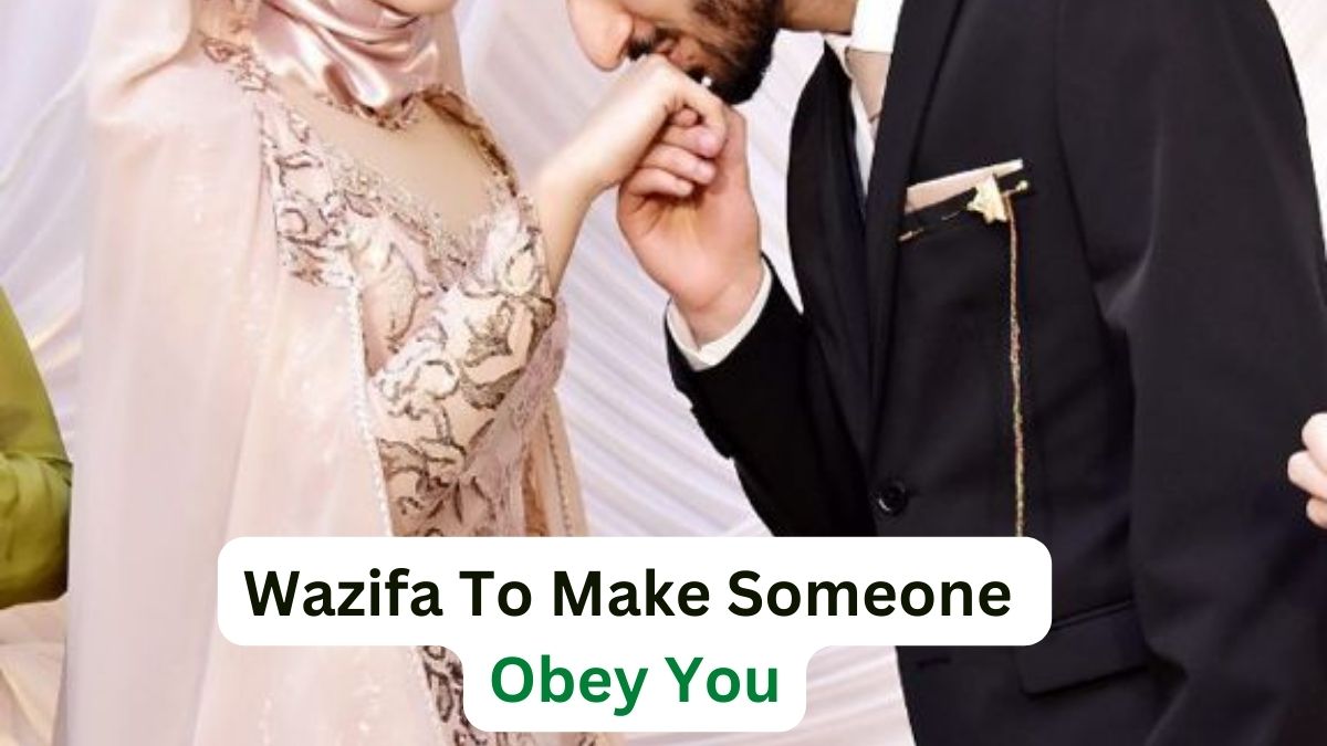 Wazifa To Make Someone Obey You
