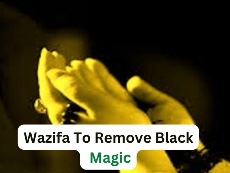 Wazifa To Remove Black Magic