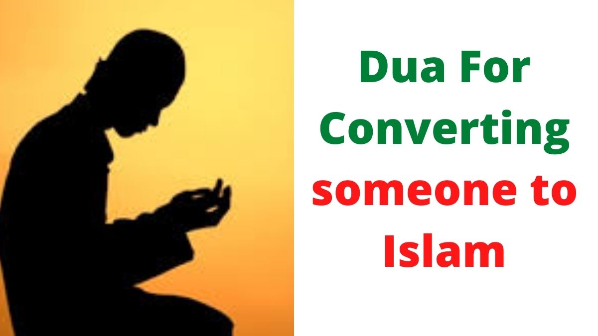 Get Dua For Converting someone to islam