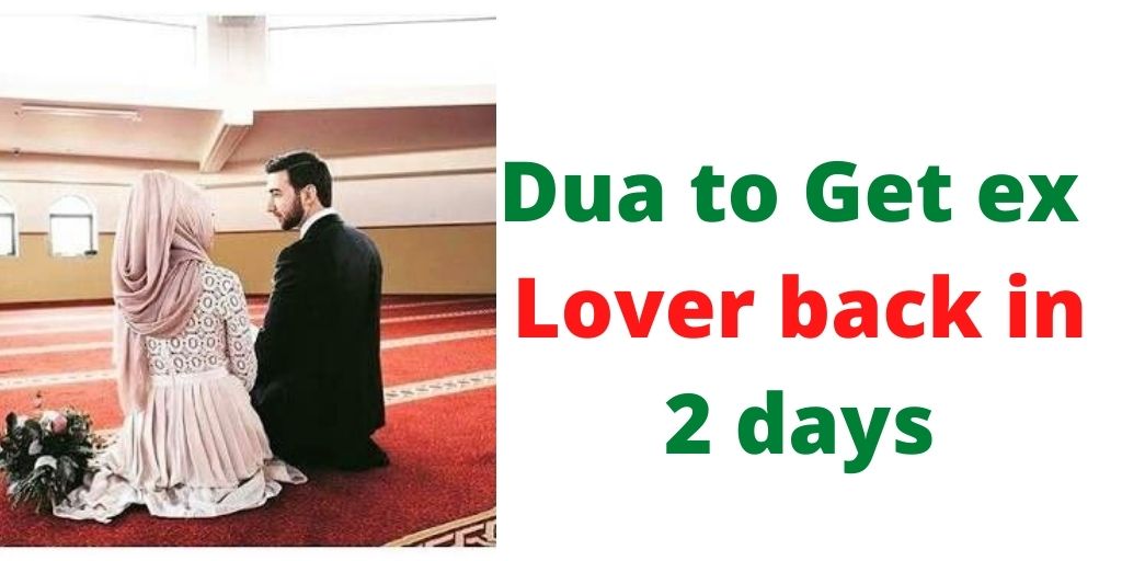 Dua to get ex-lover back in 2 days