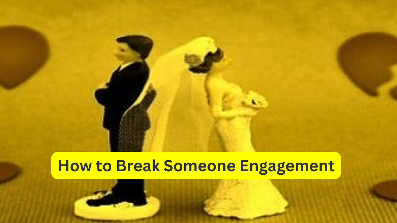 How to Break Someone Engagement