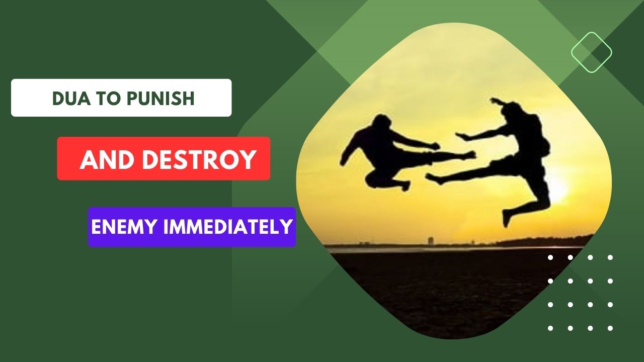 Dua To Punish And Destroy Enemy Immediately